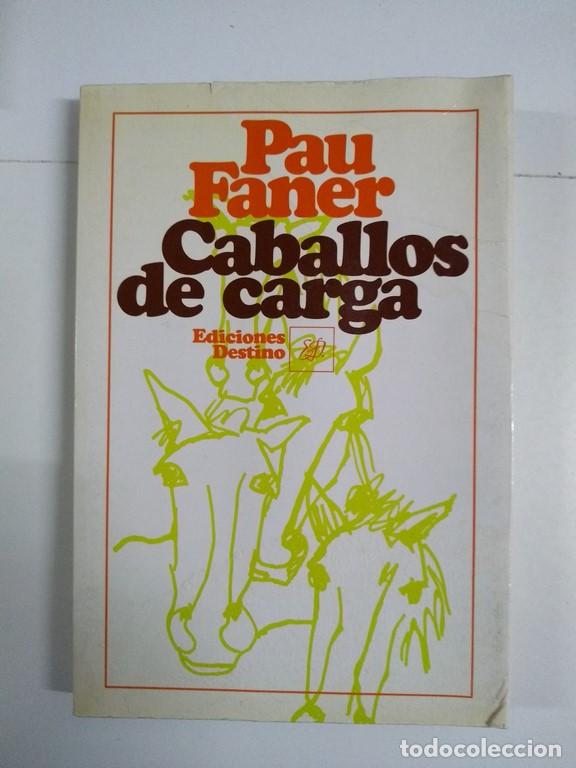 Libros: Caballos de carga - Pau Faner - Foto 1