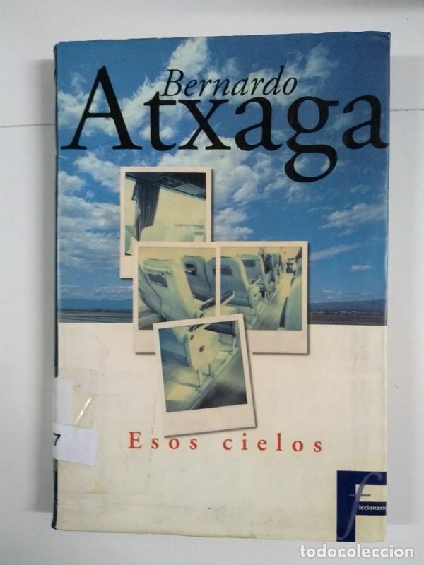 Libros: Esos cielos - Bernardo Atxaga - Foto 1