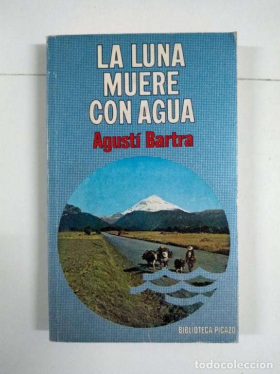 Libros: La luna muere con agua - Agust&iacute; Bartra - Foto 1