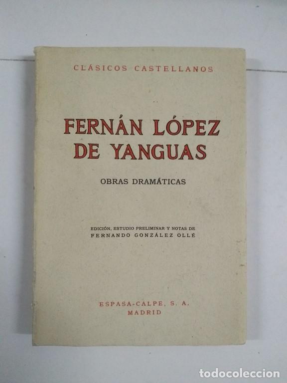 Libros: Obras dram&aacute;ticas - Fern&aacute;n L&oacute;pez de Yanguas - Foto 1