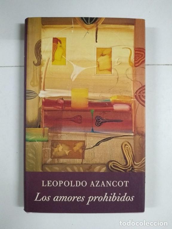 Libros: Los amores prohibidos - Leopoldo Azancot - Foto 1