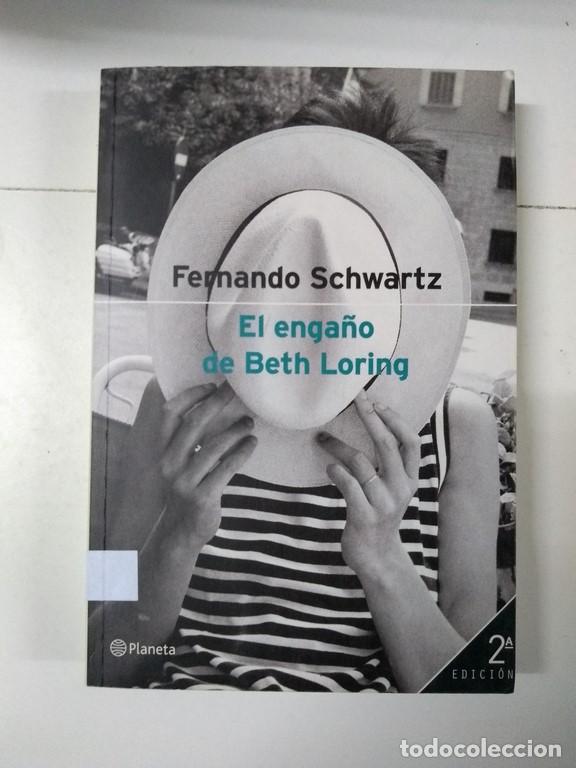 Libros: El enga&ntilde;o de Beth Loring - Fernando Schwartz - Foto 1
