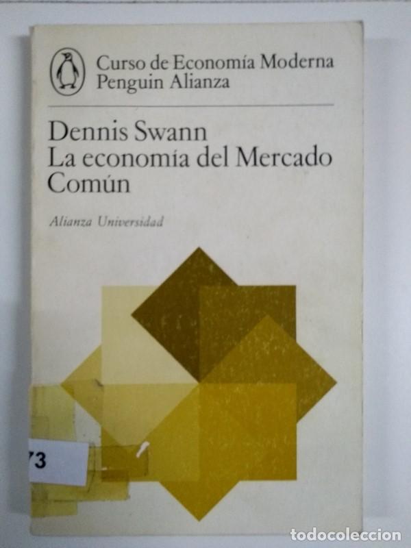 Libros: La econom&iacute;a del Mercado Com&uacute;n - Dennis Swann - Foto 1