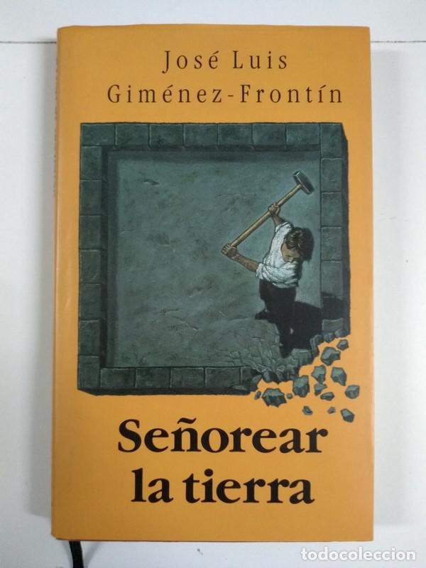 Libros: Se&ntilde;orear la tierra - Jos&eacute; Luis Gim&eacute;nez &ndash; Front&iacute;n - Foto 1