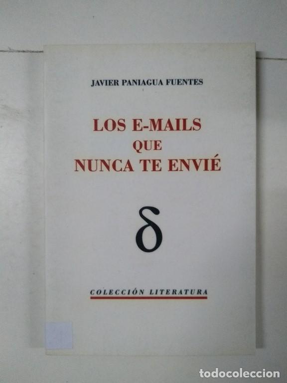 Libros: Los e-mails que nunca te envi&eacute; - Javier Paniagua Fuentes - Foto 1