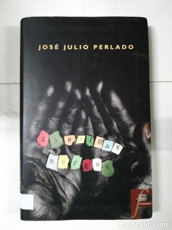 Libros: L&aacute;grimas negras - Jos&eacute; Julio Perlado - Foto 1