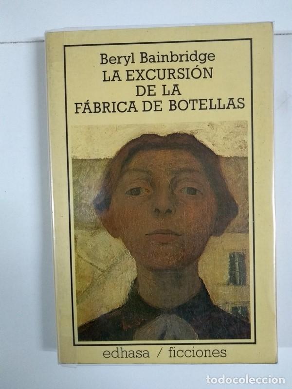 Libros: La excursi&oacute;n de la f&aacute;brica de botellas - Beryl Bainbridge - Foto 1