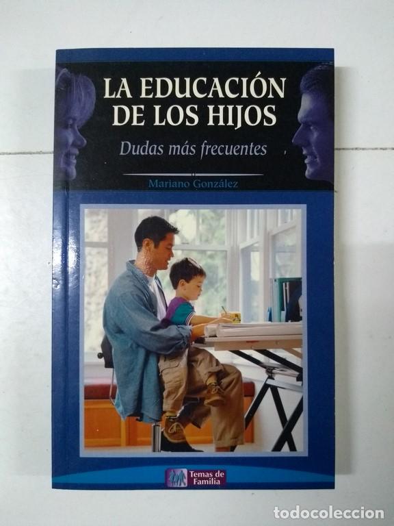 Libros: La educaci&oacute;n de los hijos - Mariano Gonz&aacute;lez - Foto 1