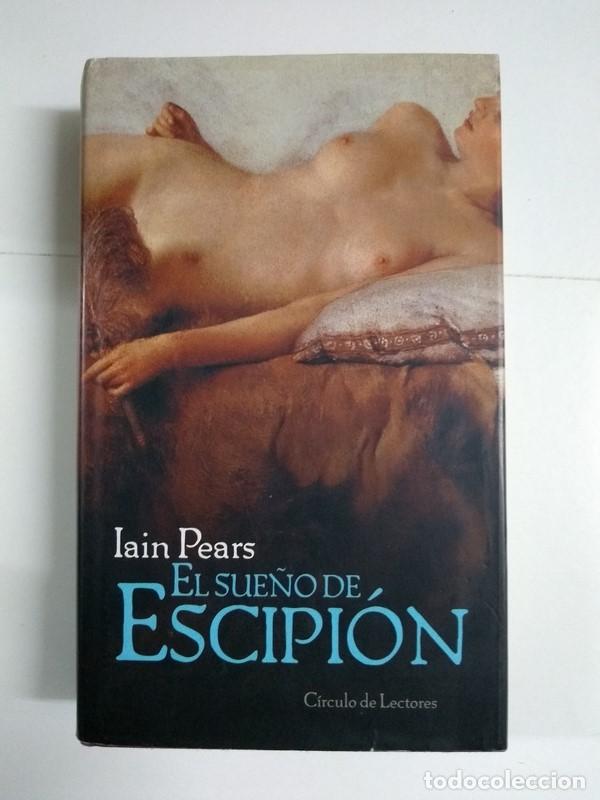 Libros: El sue&ntilde;o de Escipi&oacute;n - Iain Pears - Foto 1