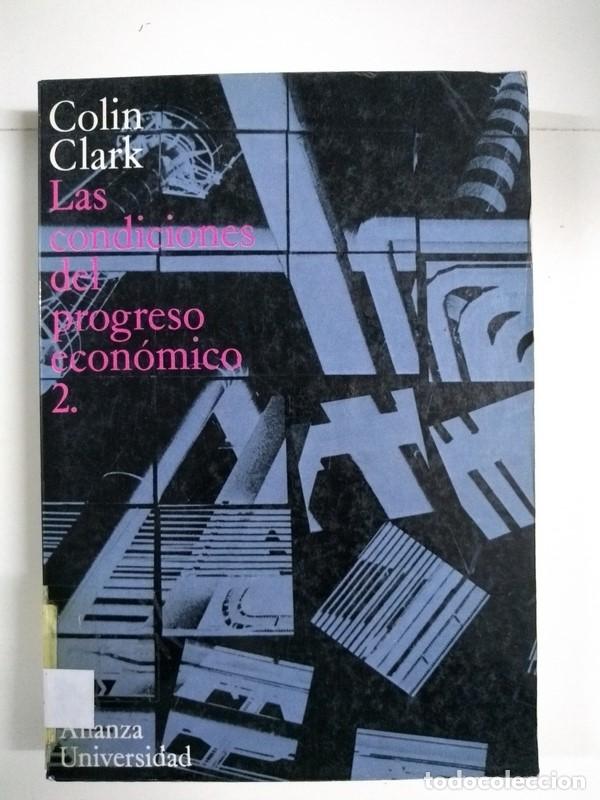 Libros: Las condiciones del progreso econ&oacute;mico, 2. - Colin Clark - Foto 1