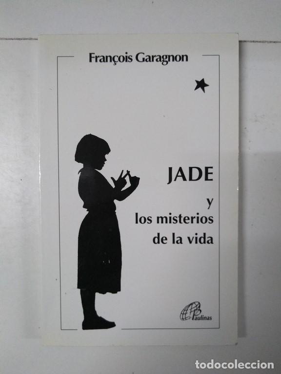 Libros: Jade y los misterios de la vida - Fran&ccedil;ois Garagnon - Foto 1