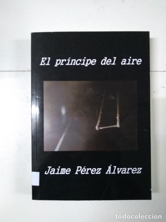 Libros: El pr&iacute;ncipe del aire - Jaime P&eacute;rez &Aacute;lvarez - Foto 1