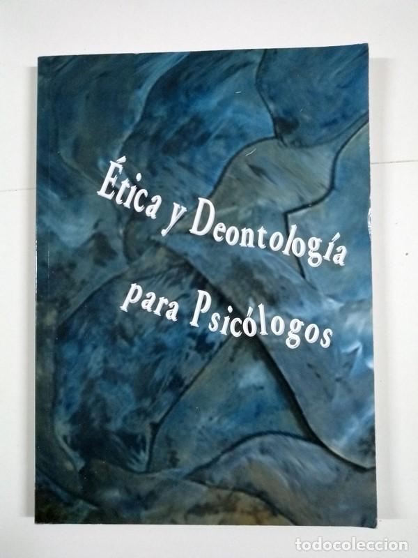 Libros: &Eacute;tica y Deontolog&iacute;a para Psic&oacute;logos - Foto 1