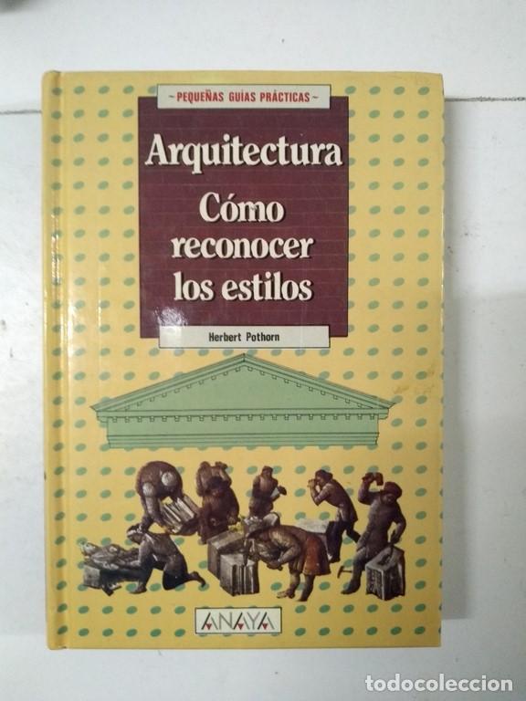 Libros: Arquitectura. C&oacute;mo reconocer los estilos - Herbert Pothorn - Foto 1