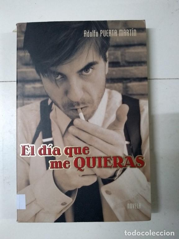 Libros: El d&iacute;a que me quieras - Adolfo Puerta Mart&iacute;n - Foto 1