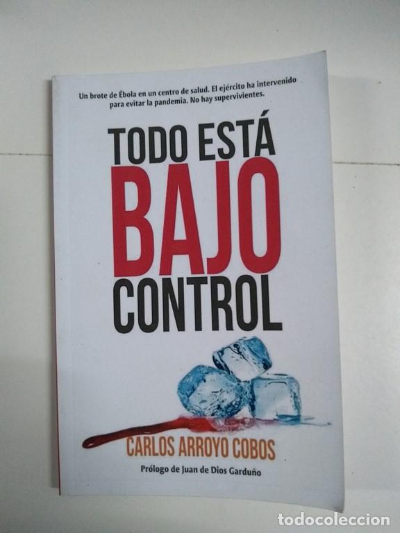 Libros: Todo est&aacute; bajo control - Carlos Arroyo Cobos - Foto 1