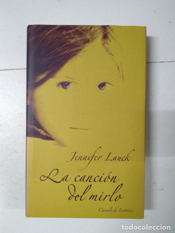 Libros: La canci&oacute;n del Mirlo - Jennifer Lauck - Foto 1