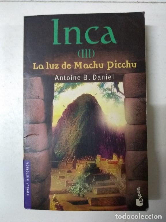 Libros: La luz de Machu Picchu - Antoine B. Daniel - Foto 1