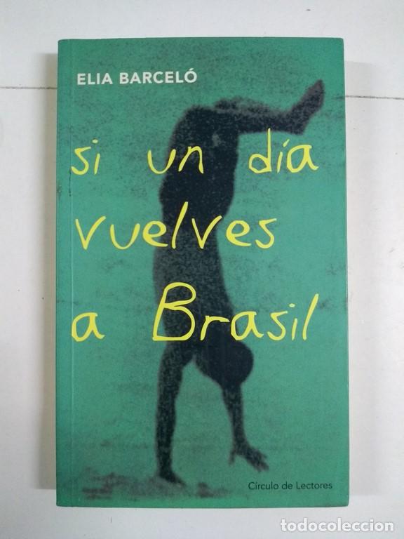 Libros: Si un d&iacute;a vuelves a Brasil - Elia Barcel&oacute; - Foto 1