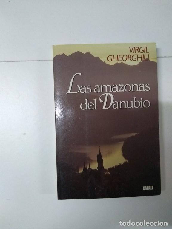 Libros: Las amazonas del Danubio - Virgil Gheorghiu - Foto 1