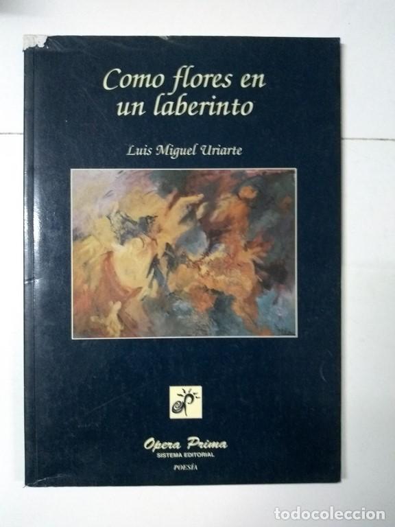 Libros: Como flores en un laberinto - Luis Miguel Uriarte - Foto 1