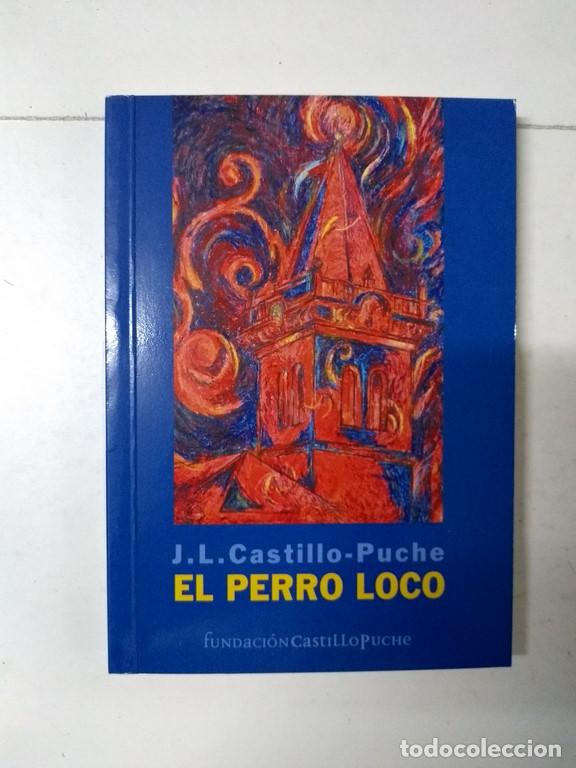 Libros: El perro loco - J. L. Castillo &ndash; Puche - Foto 1