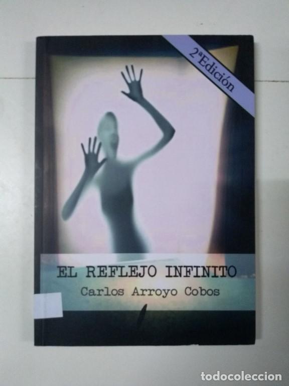 Libros: El reflejo infinito - Carlos Arroyo Cobos - Foto 1