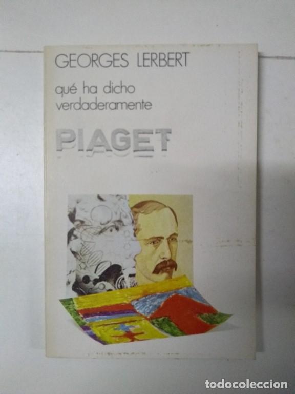Libros: Qu&eacute; ha dicho verdaderamente Piaget - Georges Lerbert - Foto 1
