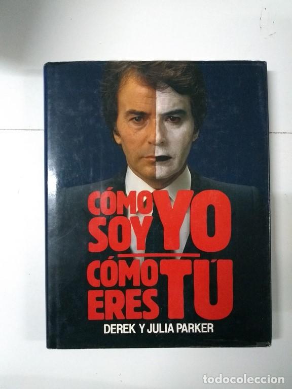 Libros: C&oacute;mo soy yo, como eres t&uacute; - Derek y Julia Parker - Foto 1