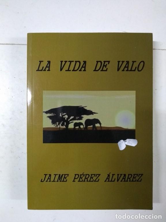 Libros: La vida de Valo - Jaime P&eacute;rez &Aacute;lvarez - Foto 1