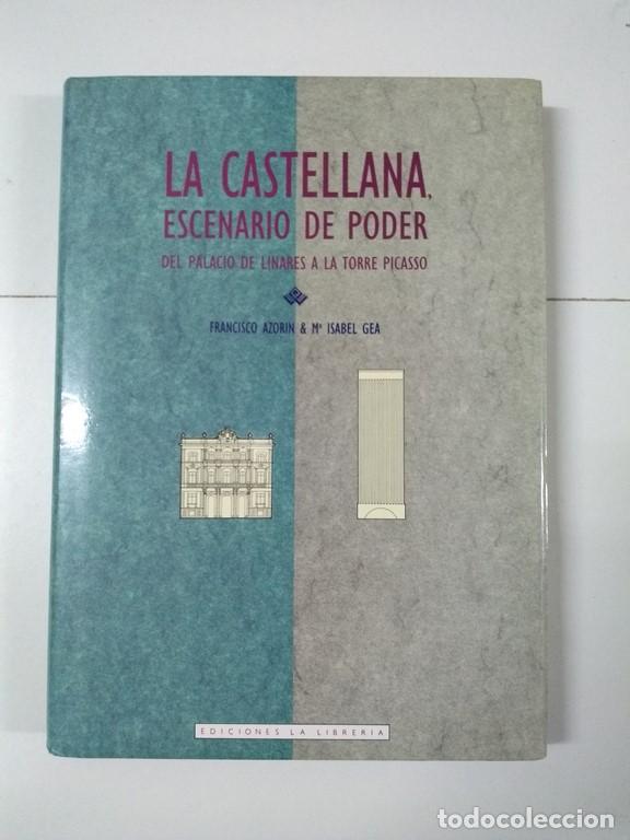 Libros: La Castellana, escenario de poder - Francisco Azorin y M&ordf; Isabel Gea - Foto 1