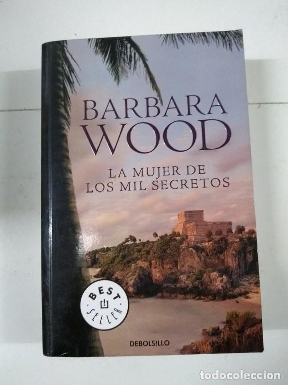 Libros: La mujer de los mil secretos - Barbara Wood - Foto 1