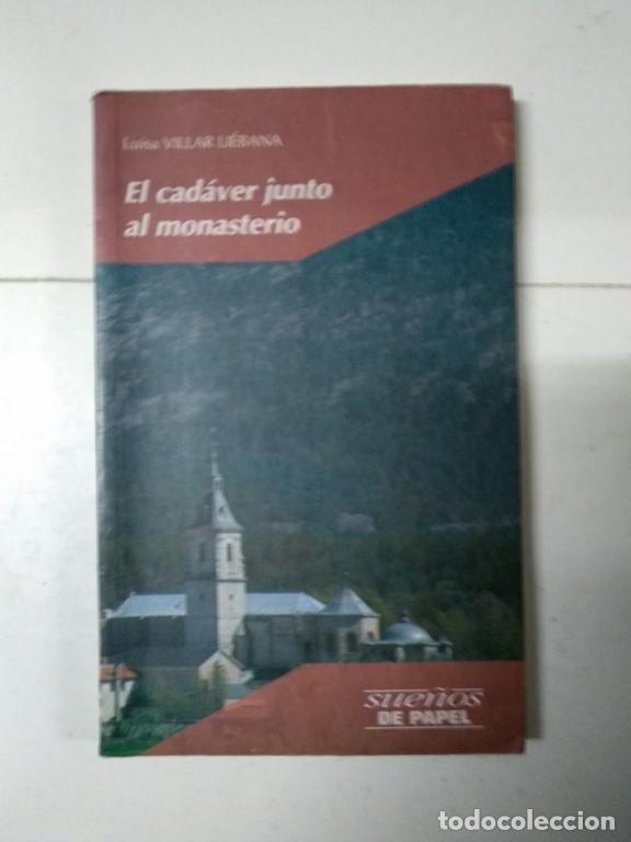 Libros: El cad&aacute;ver junto al monasterio - Luisa Villar Li&eacute;bana - Foto 1