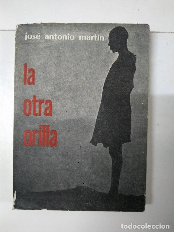 Libros: La otra orilla - Jos&eacute; Antonio Mart&iacute;n - Foto 1