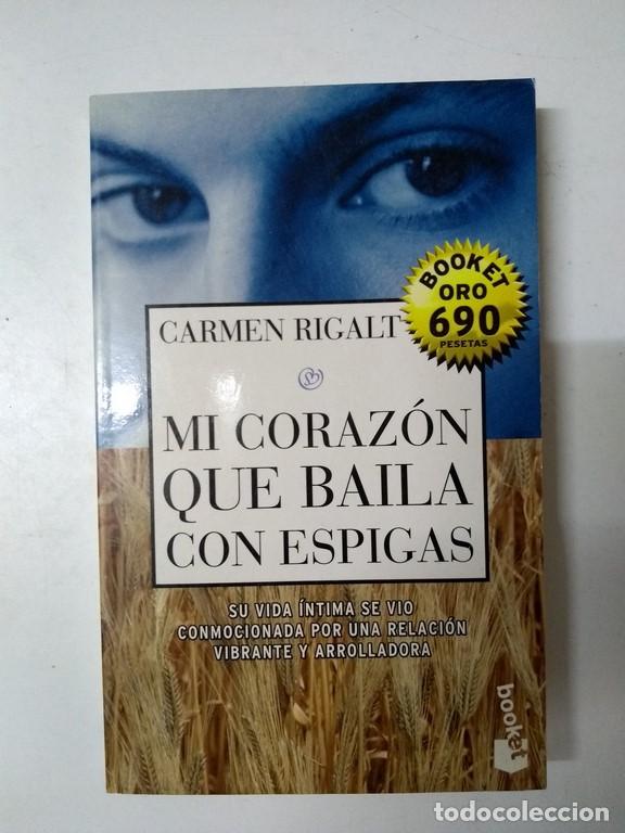 Libros: Mi coraz&oacute;n que baila con espigas - Carmen Rigalt - Foto 1