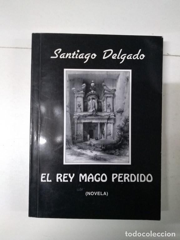 Libros: El rey mago perdido - Santiago Delgado - Foto 1