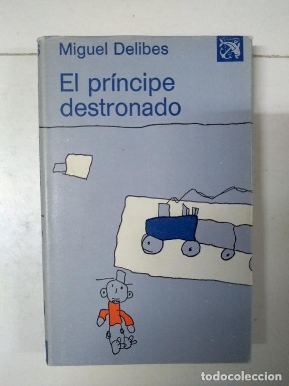 Libros: El pr&iacute;ncipe destronado - Miguel Delibes - Foto 1