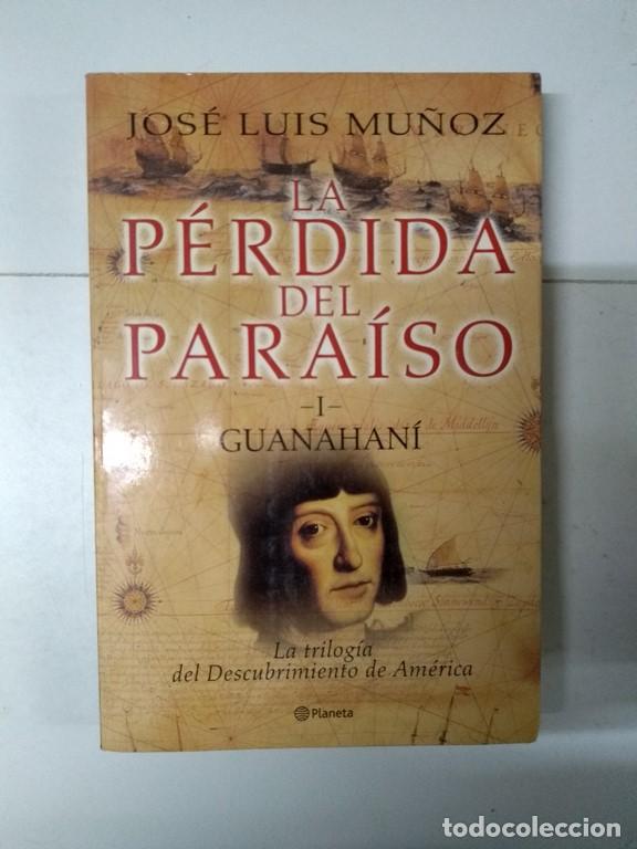 Libros: La p&eacute;rdida del para&iacute;so I. Guanahan&iacute; - Jos&eacute; Luis Mu&ntilde;oz - Foto 1