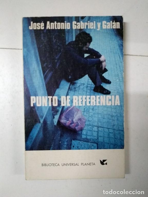 Libros: Punto de referencia - Jos&eacute; Antonio Gabriel y Gal&aacute;n - Foto 1