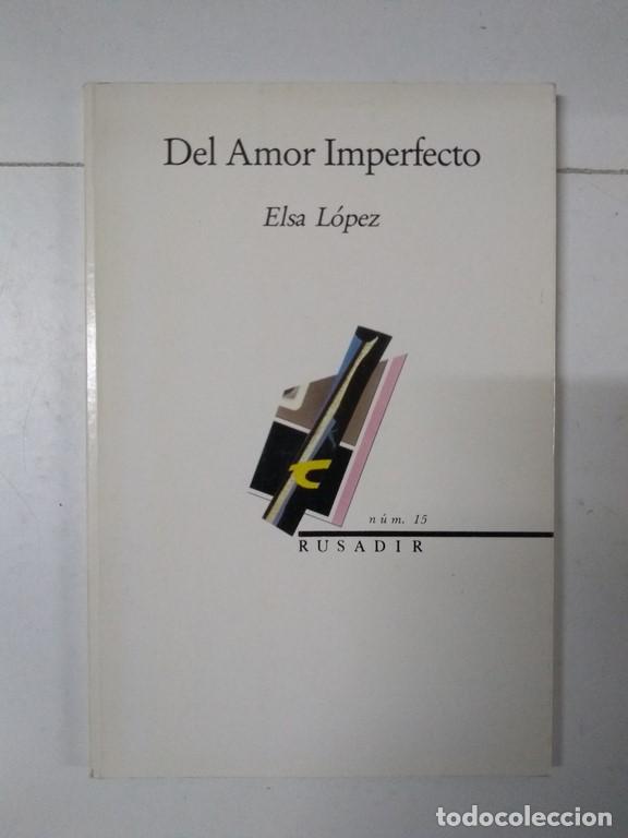 Libros: Del Amor imperfecto - Elsa L&oacute;pez - Foto 1