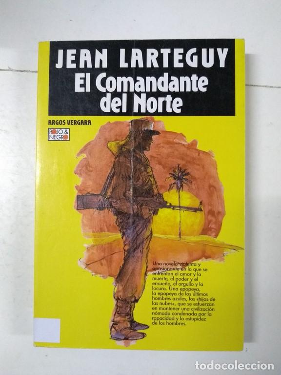 Libros: El Comandante del Norte - Jean Larteguy - Foto 1