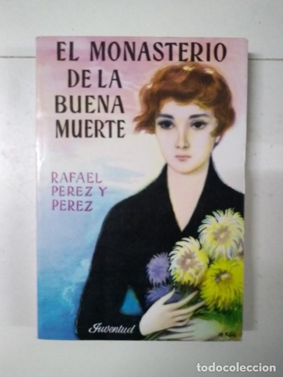 Libros: El monasterio de la buena muerte - Rafael P&eacute;rez y P&eacute;rez - Foto 1
