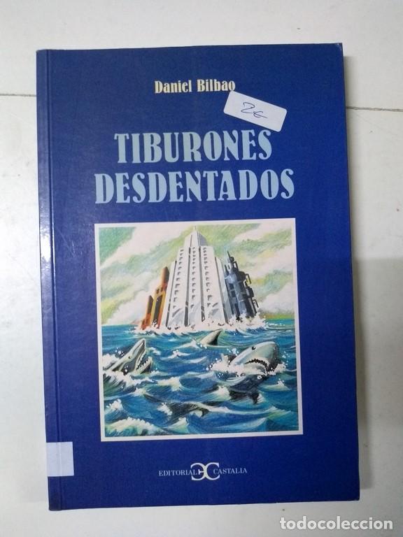 Libros: Tiburones desdentados - Daniel Bilbao - Foto 1