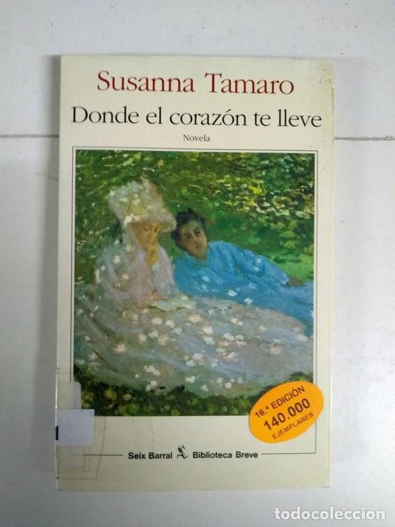Libros: Donde el coraz&oacute;n te lleve - Susanna Tamaro - Foto 1