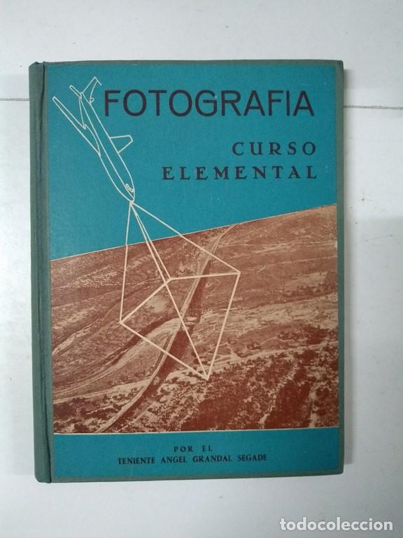 Libros: Fotograf&iacute;a. Curso elemental - Teniente Angel Grandal Segade - Foto 1