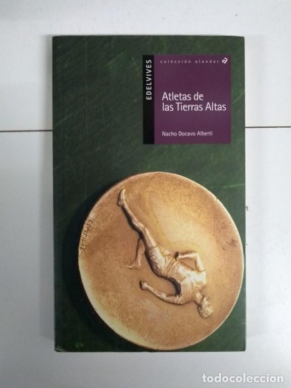 Libros: Atletas de las Tierras Altas - Nacho Docavo Alberti - Foto 1