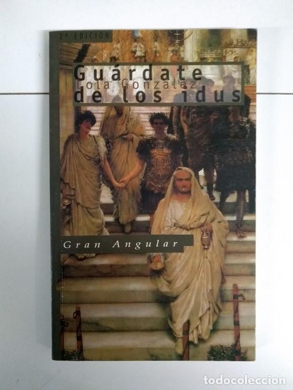 Libros: Gu&aacute;rdate de los idus - Lola Gonz&aacute;lez - Foto 1