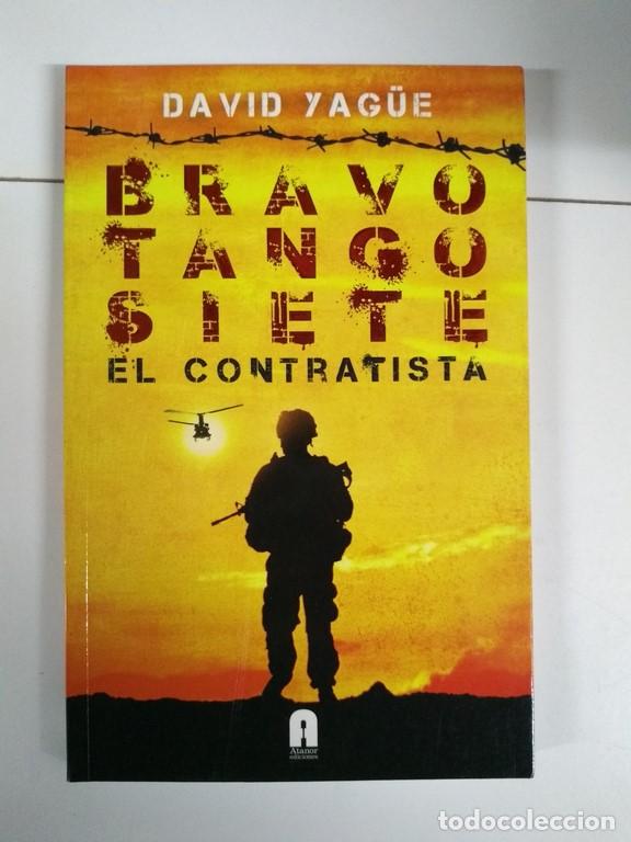 Libros: Bravo. Tango. Siete. El contratista - David Yag&uuml;e - Foto 1