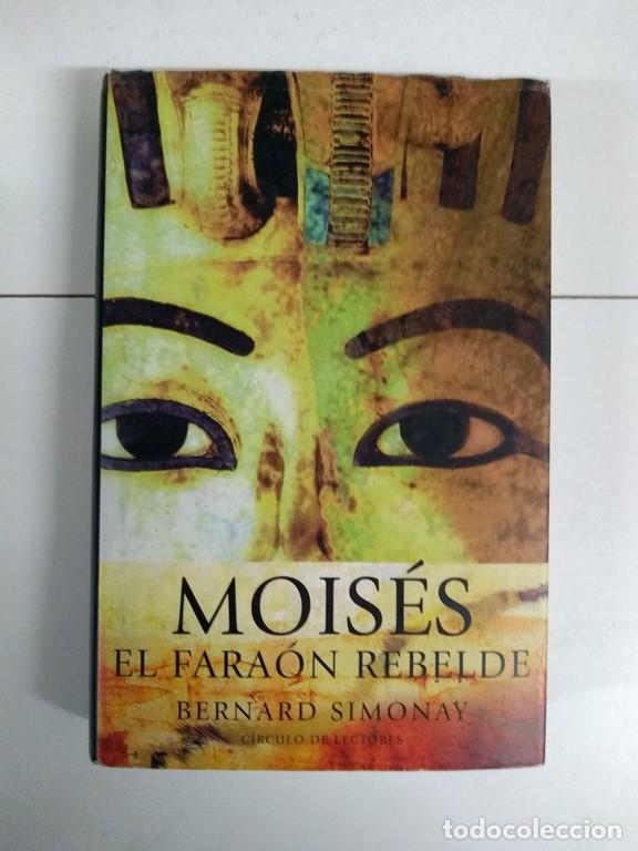 Libros: Mois&eacute;s, el fara&oacute;n rebelde - Bernard Simonay - Foto 1