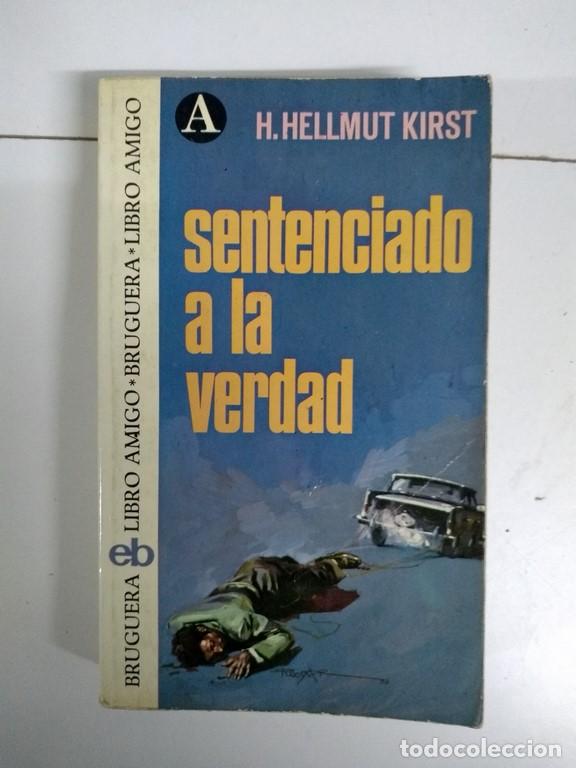 Libros: Sentenciado a la verdad - H. Hellmut Kirst - Foto 1